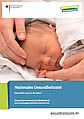 Nationales Gesundheitsziel „Gesundheit rund um die Geburt“ Nationales Gesundheitsziel „Gesundheit rund um die Geburt“