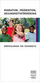 Migration, Prävention, Gesundheitsförderung Migration, Prävention, Gesundheitsförderung
