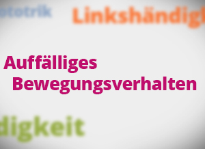 Auffälliges_Bewegungsverhalten