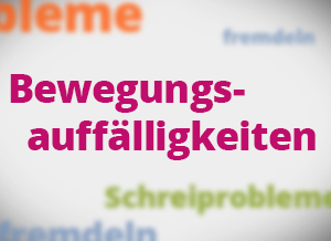 Bewegungsauffälligkeiten