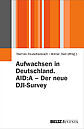 Aufwachsen in Deutschland. AID:A – Der neue DJI-Survey